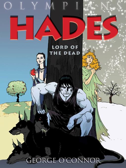 Title details for Olympians--Hades--Lord of the Dead by George O'Connor - Wait list